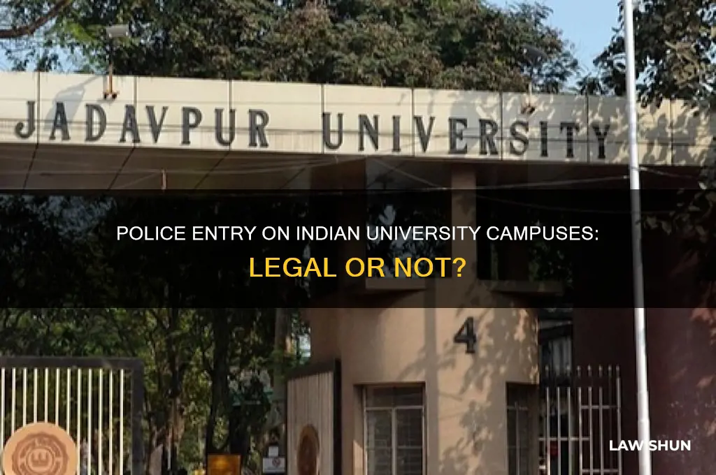 is police entry under the law in universities in india