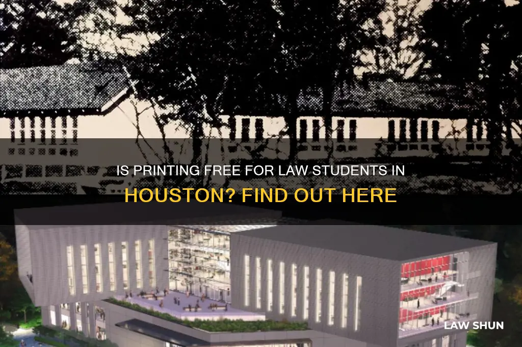 is printing for law students free at houston