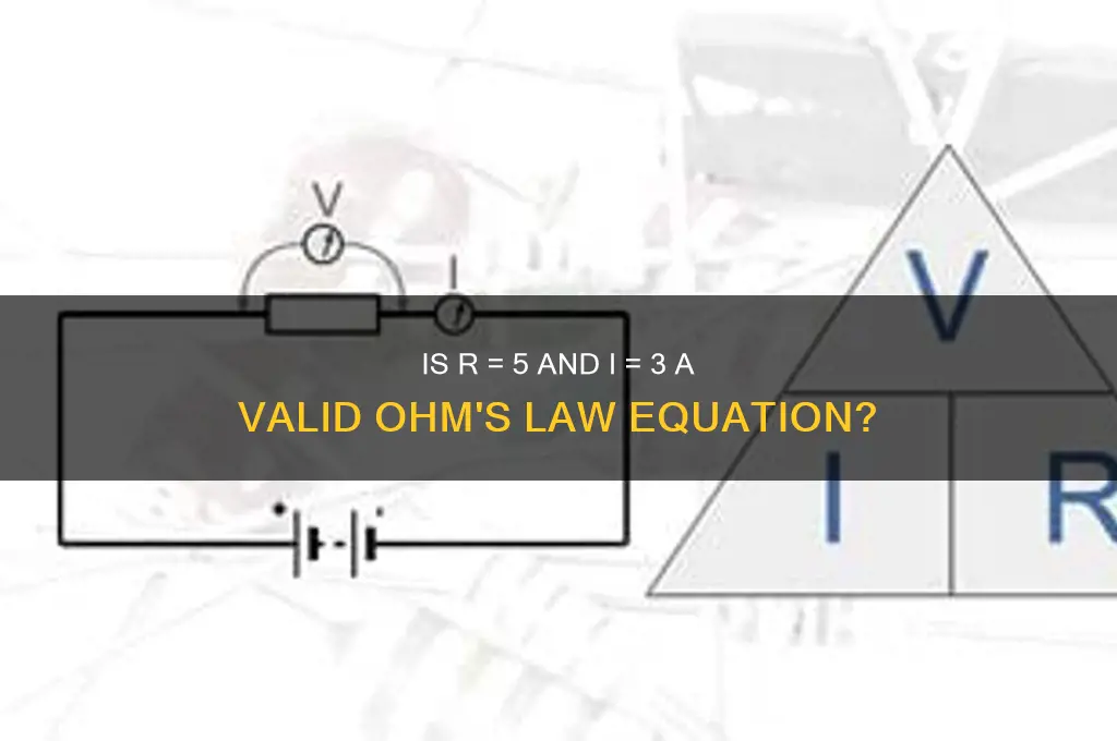 is r 5 i 3 an equation for ohm
