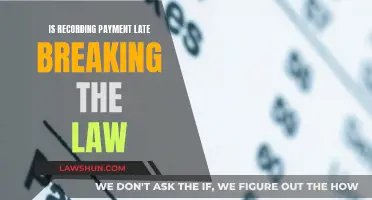 Late Payment Recording: Is It Illegal?