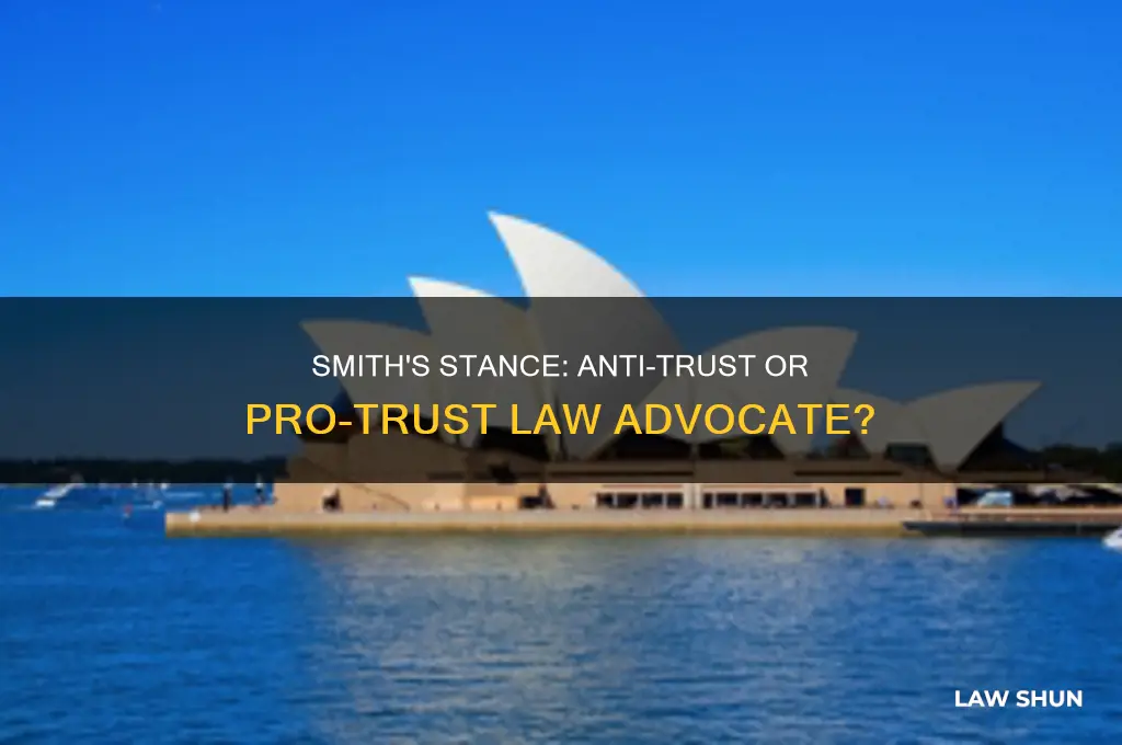 is smith anti trust or pro trust law