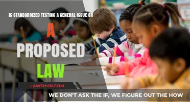 Standardized Testing: General Issue or Proposed Law?