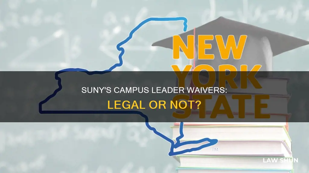 is suny breaking the law with campus leader waivers