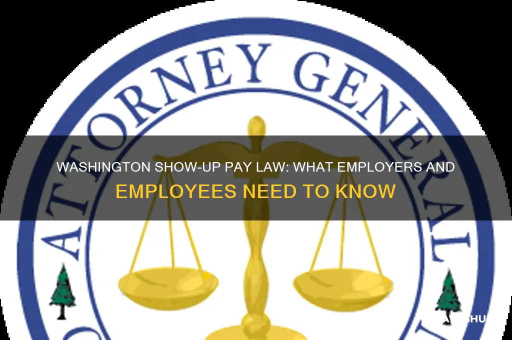 is the a law in washington about show up pay