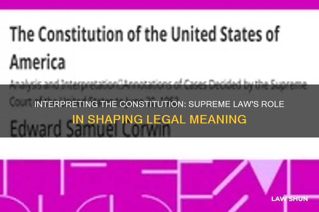 is the constituion subject to interpretation by the supremee law