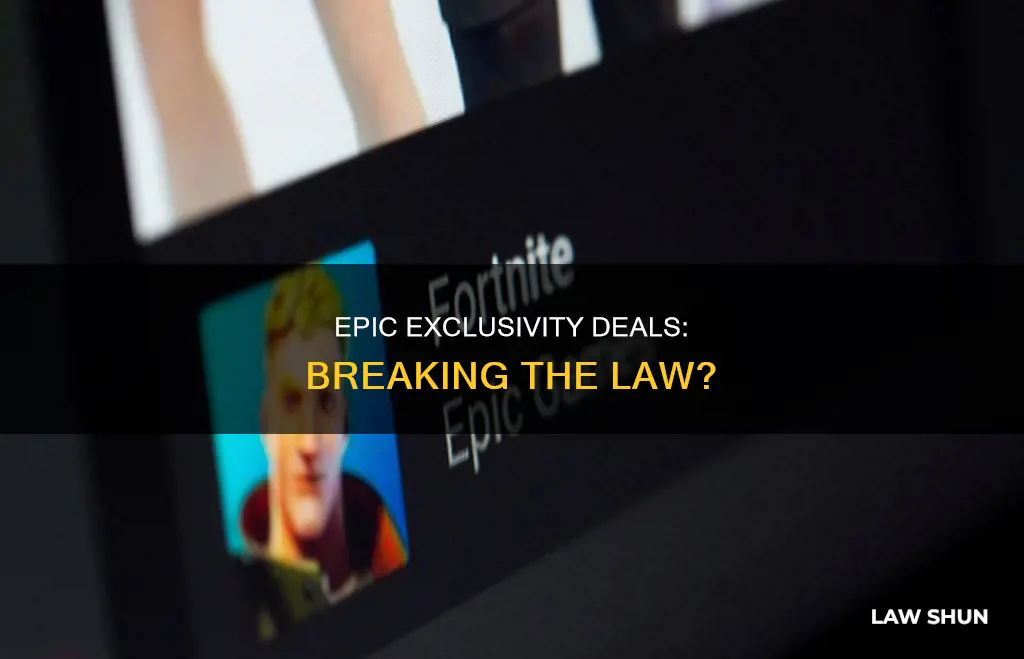 is the epic exclusivity deals breaking the law