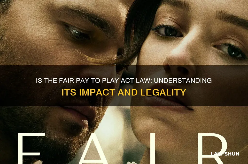 is the fair pay to play act law