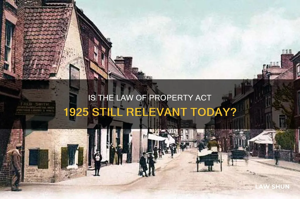 is the law of property act 1925 still in force