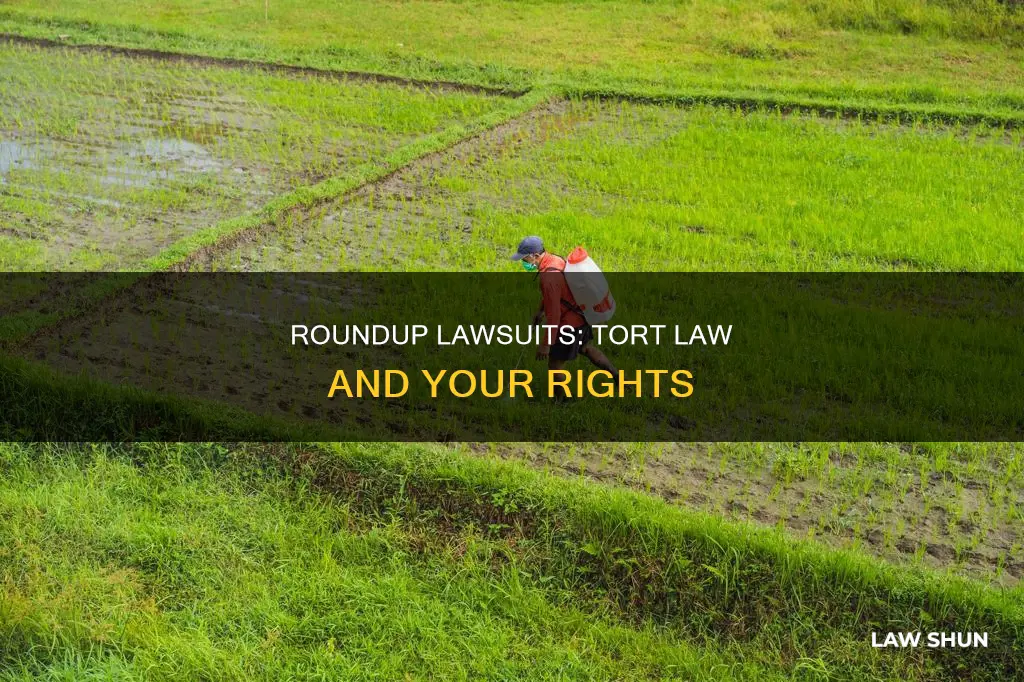 is the roundup lawsuit a tort law cases