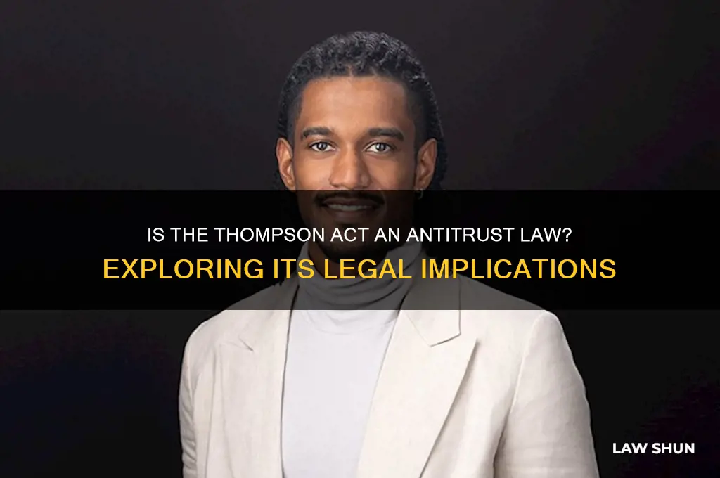 is the thompson act an antitrust law