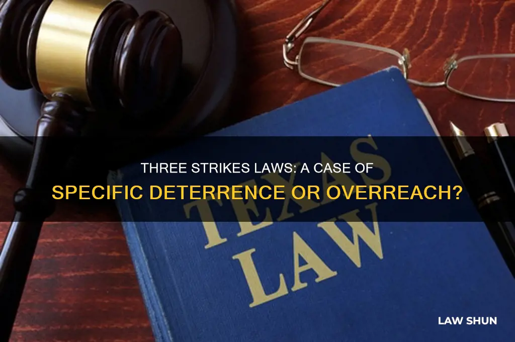 is the three strikes laws an example of specific deterrence