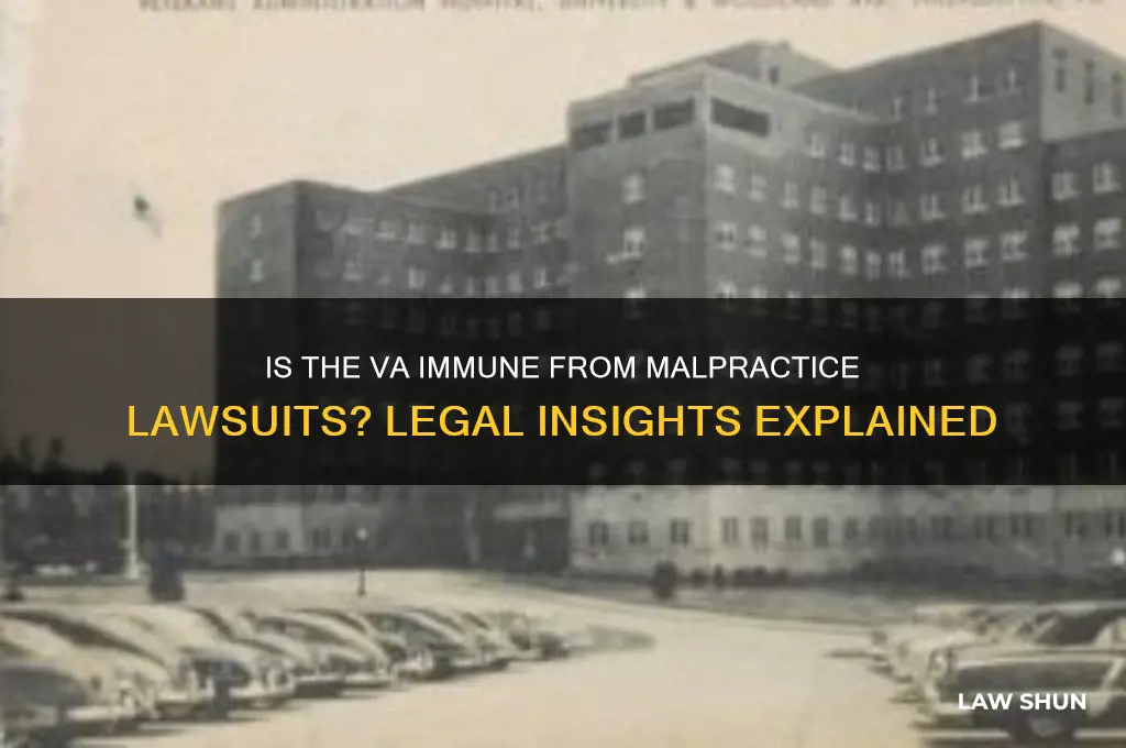 is the va inmune from malpractice law suite