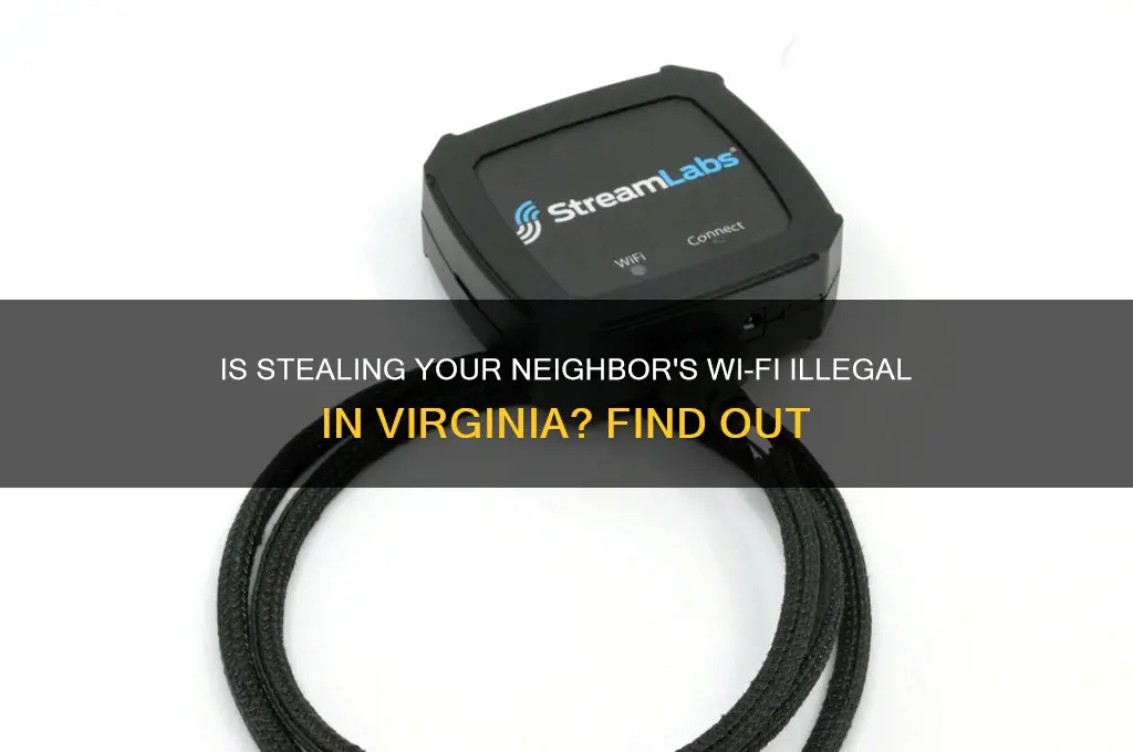 is their a law in virginia to steal negibors wifi