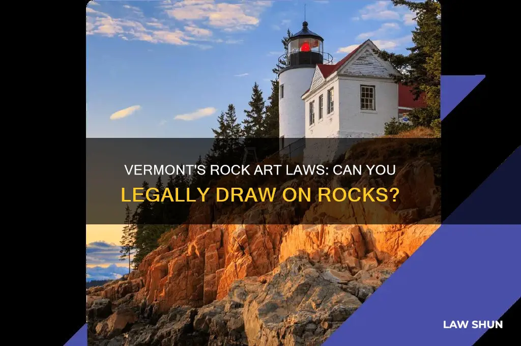 is there a law against drawing on rocks in vermont