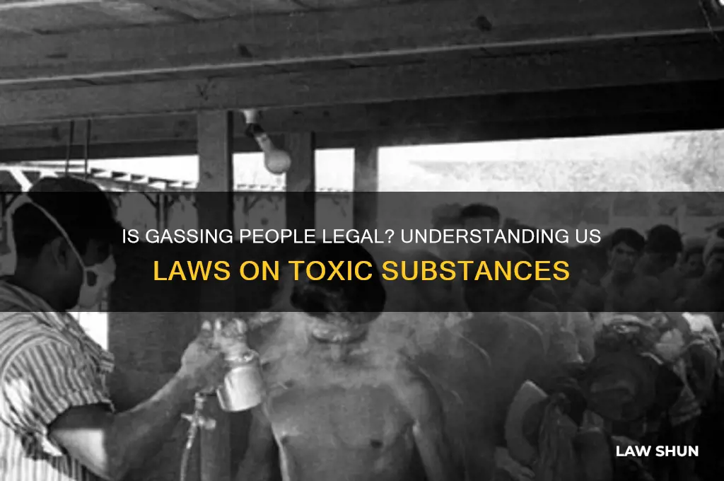 is there a law against gasing people in the us