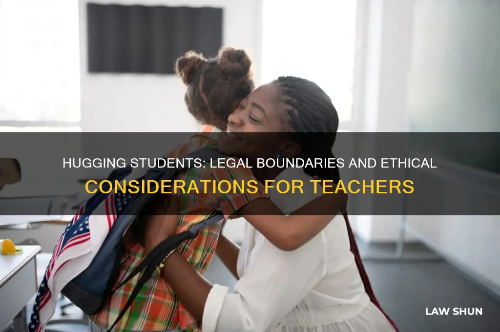 is there a law against hugging a student