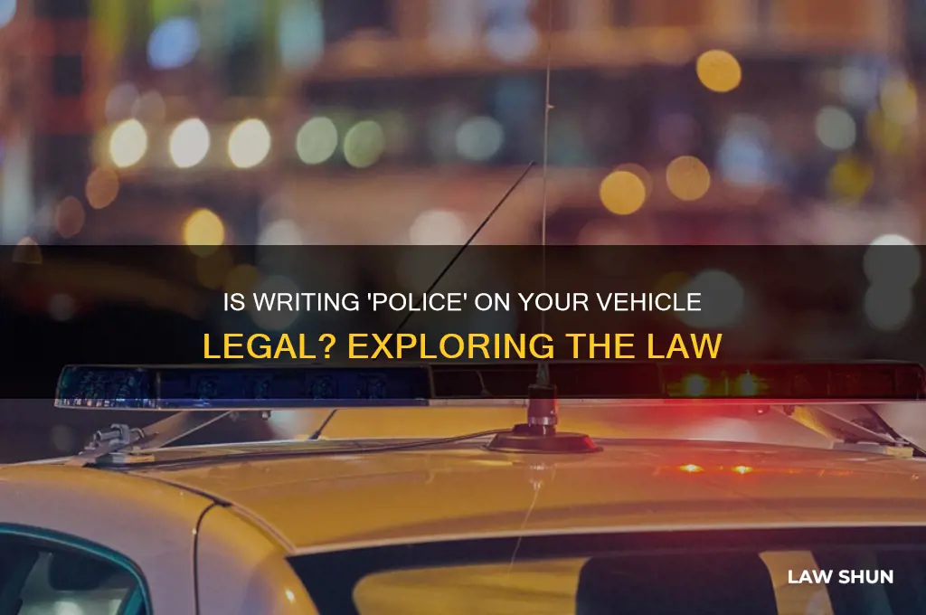 is there a law against writing police on your catlr