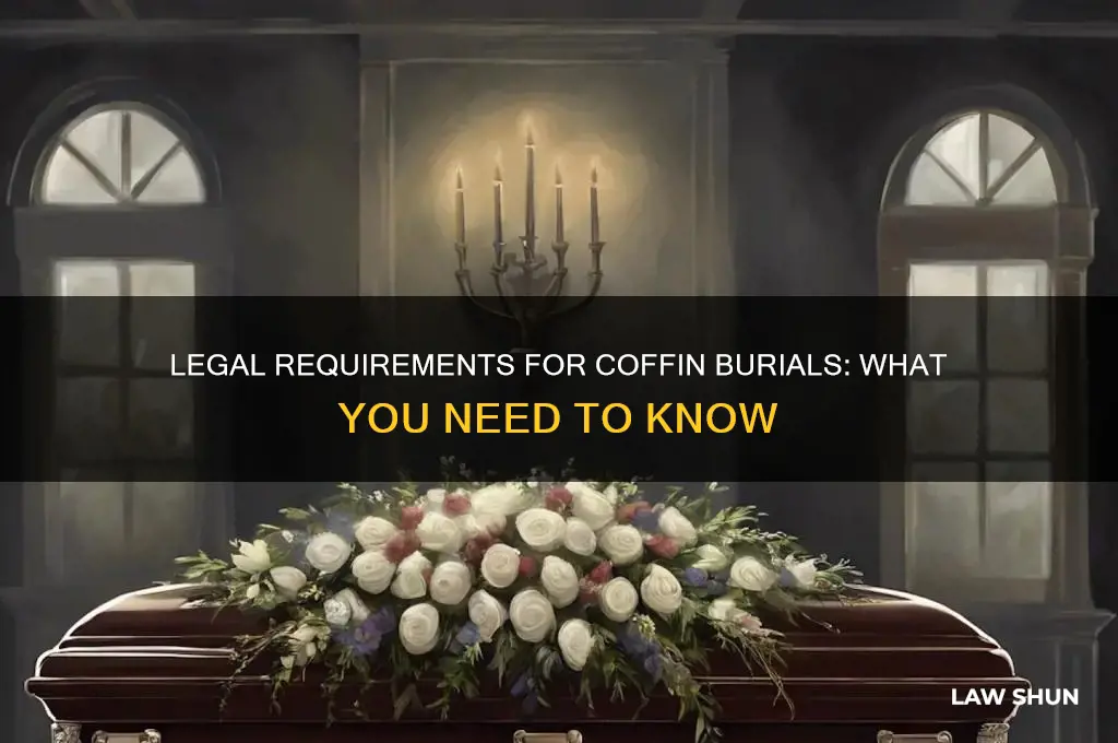 is there a law in burying someone in a coffin