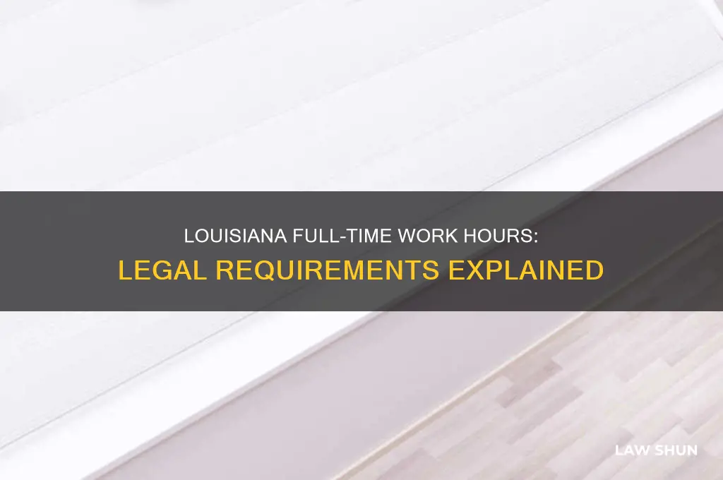 is there a law on full time hours in louisiana