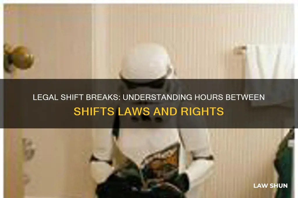 is there a law on how many hours between shifts