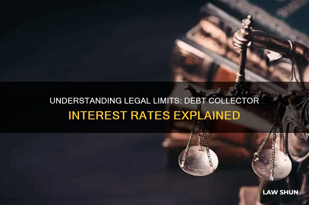 is there a law on overall interest from debt collector