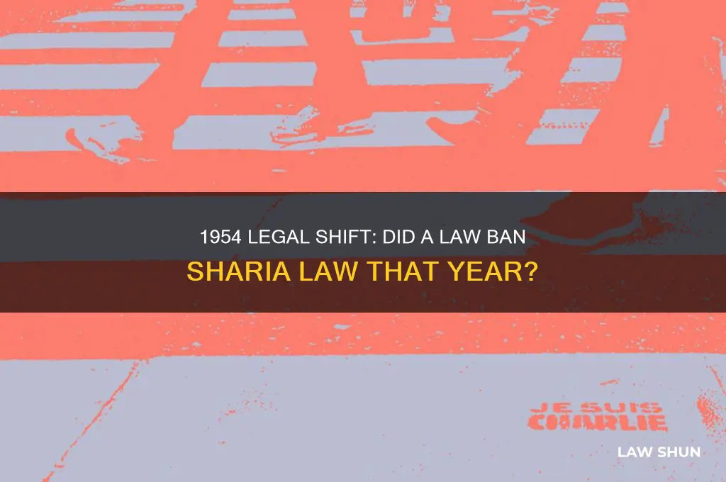 is there a law that bans shira law in 1954