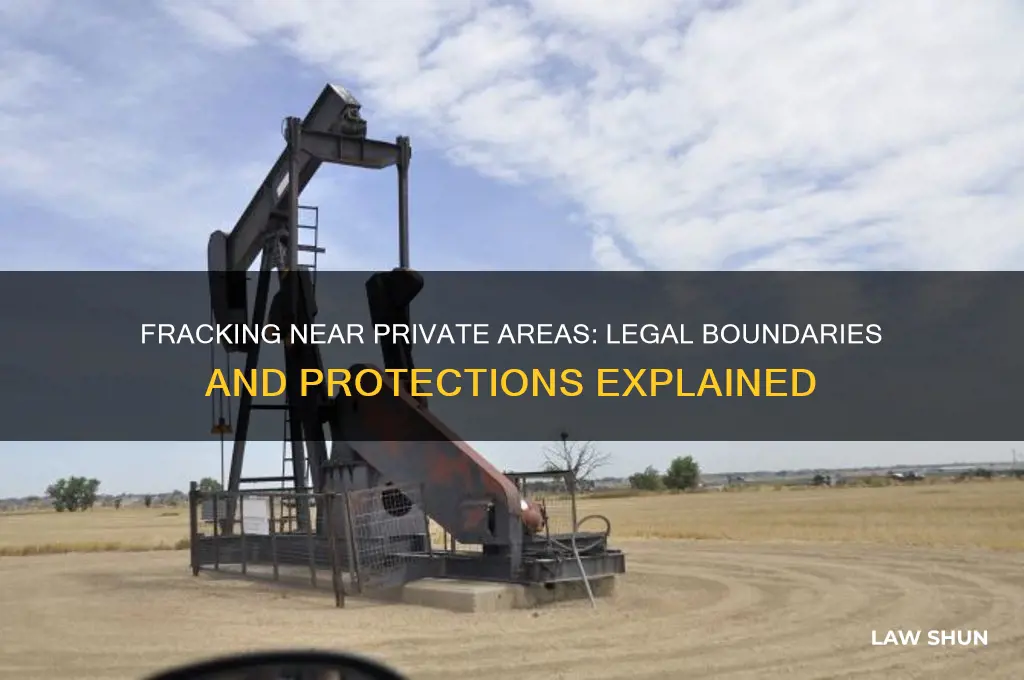 is there a law that prevents fracking near private areas