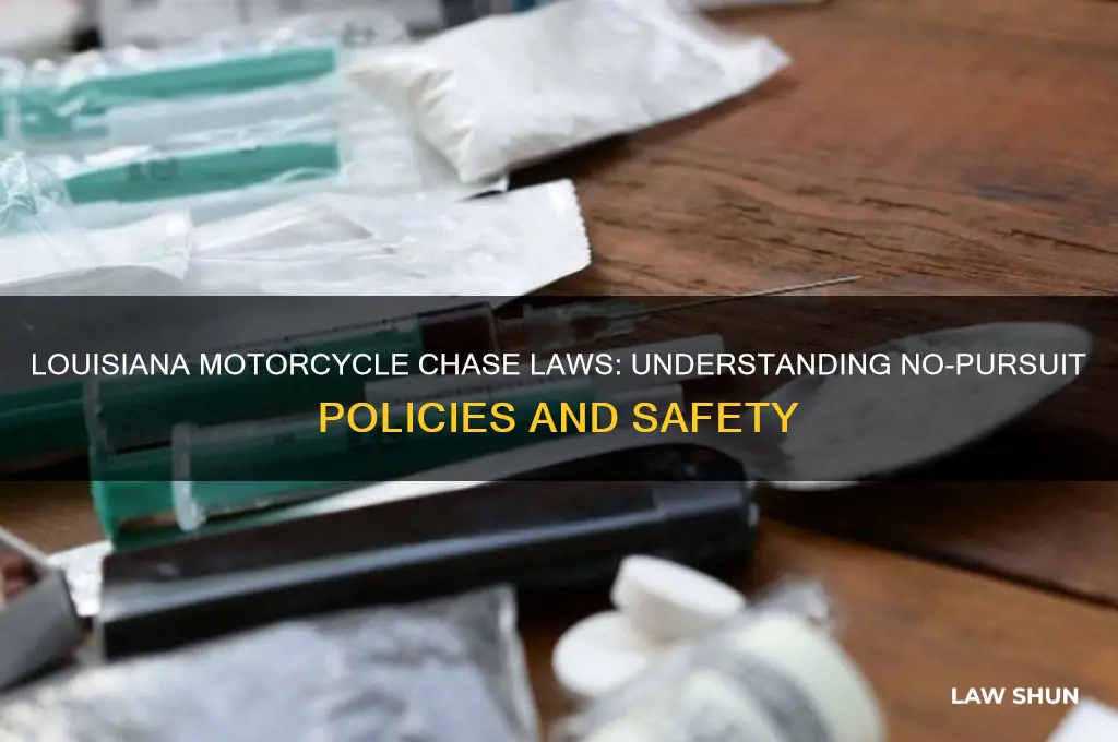 is there a no chase law for motorcycles in louisiana