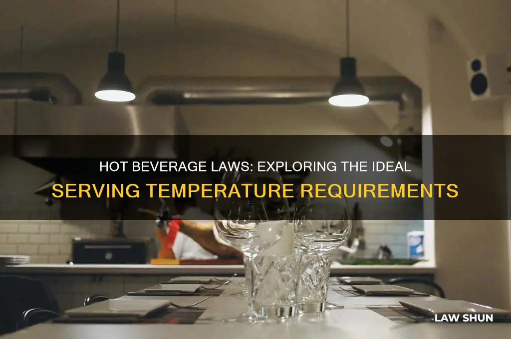 is there a set temperature law for serving hot beverages