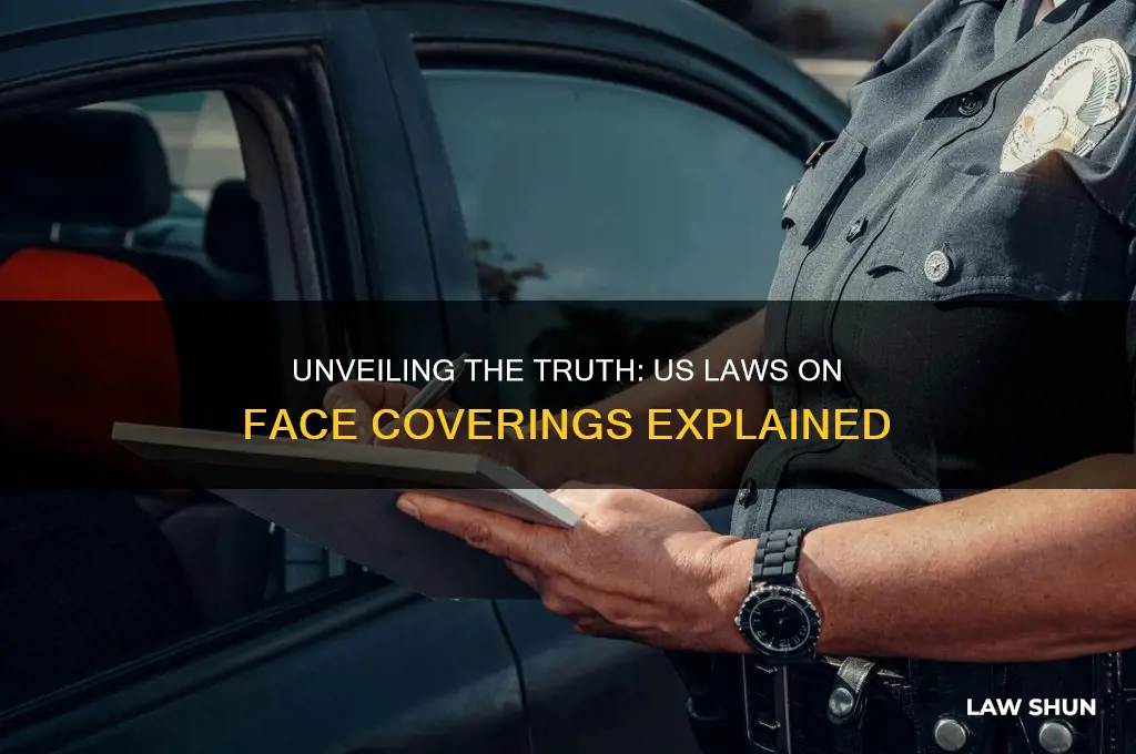 is there a us law prohibiting your face being covered