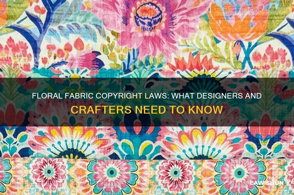is there copyright laws on floral fabrics