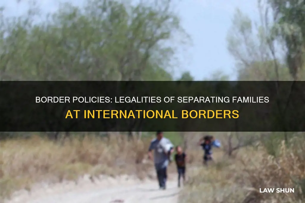 is there law to separate children from parents at borders
