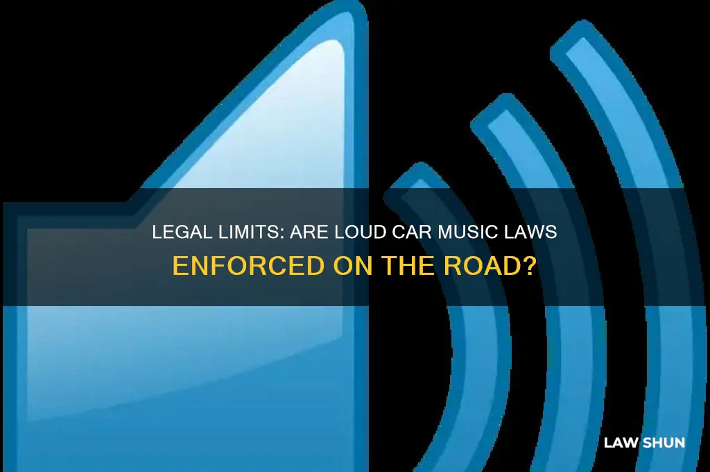 is there laws on playing music to loud while driving