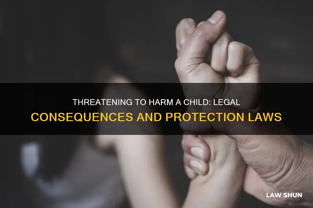 is threatening to hurt a child against the law