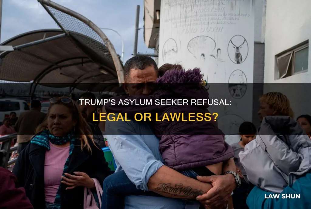 is trump breaking the law in refusing asylum seekers