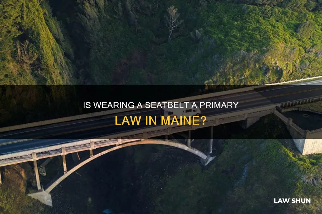 is wearing a seatbelt a primary law in maine