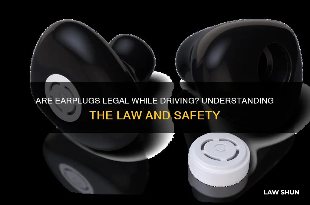 is wearing earplugswhile driving against the law