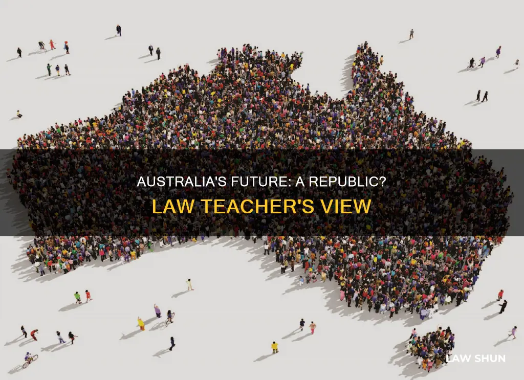 should australia become a republic law teacher