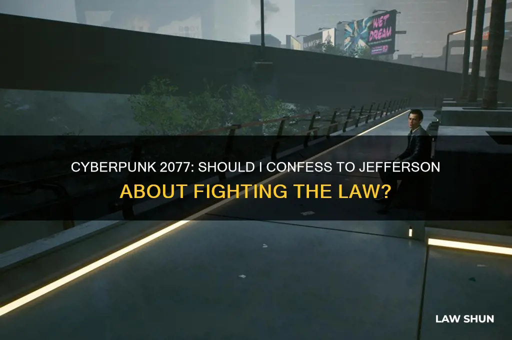 should i tell jefferson cyberpunk 2077 i fought the law
