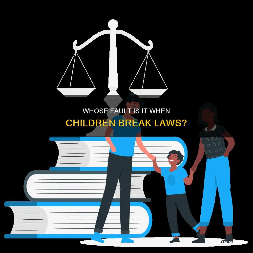 should parents be held responsible when their children break laws