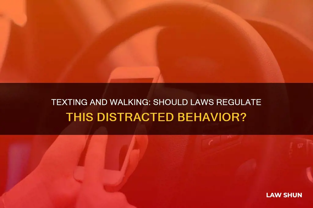 should ther be a law against texting and walking scope