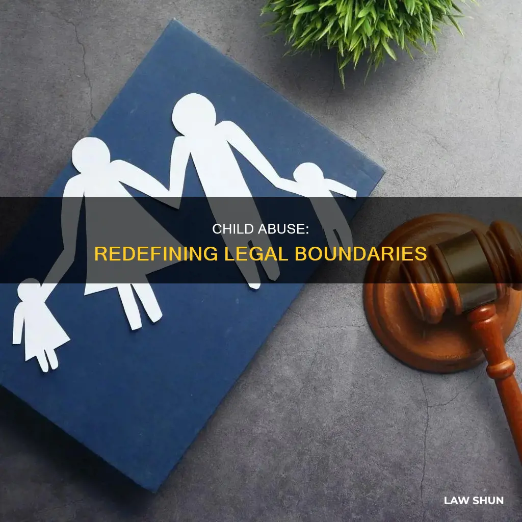 should we define child abuse differently in the law
