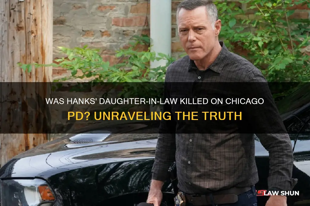 was hanks daughter-in-law killed on chicago pd