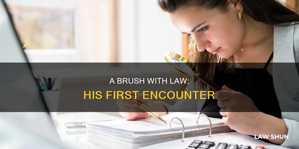 was his first brush with the law