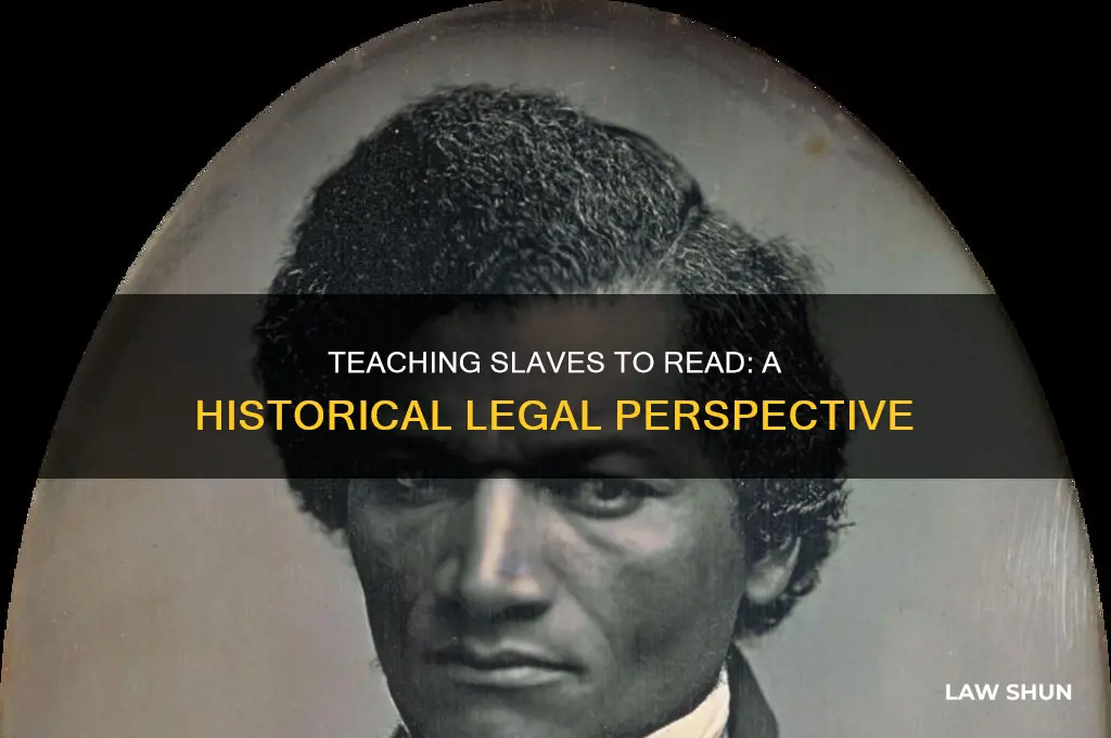 was it against the law to teach slaves to read