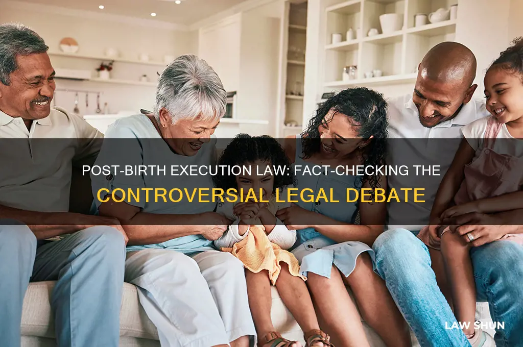 was the law to exucute a baby afte birth passased