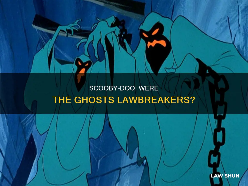 were any ghosts on scooby doo actually breaking the law