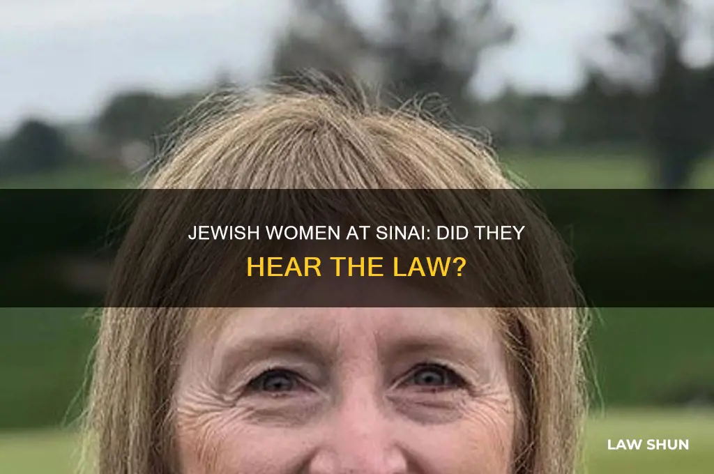 were jewish women expected to hear the law at sinai