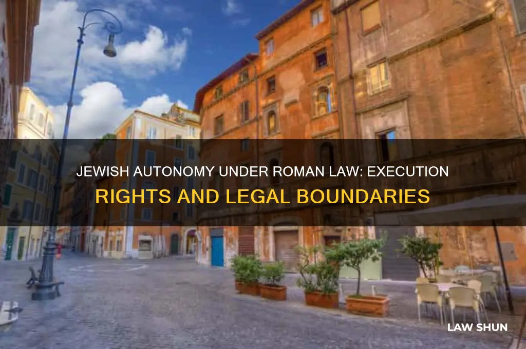 were jews under roman law allowed to execute their own