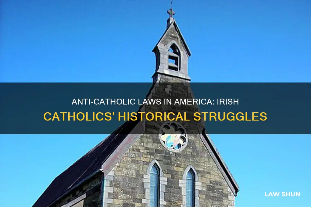 were there laws to restrict catholicisim in irish in america